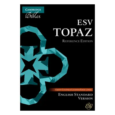 "ESV Topaz Reference Edition, Dark Green Goatskin Leather, Es676: Xrl" - "" ("")