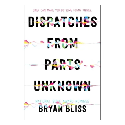 "Dispatches from Parts Unknown" - "" ("Bliss Bryan")