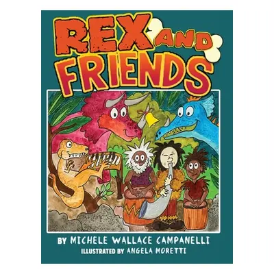 "Rex and Friends" - "" ("Campanelli Michele Wallace")