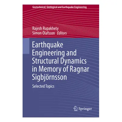 "Earthquake Engineering and Structural Dynamics in Memory of Ragnar Sigbjrnsson: Selected Topics