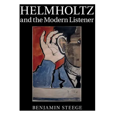 "Helmholtz and the Modern Listener" - "" ("Steege Benjamin")