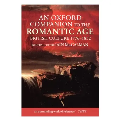 "An Oxford Companion to the Romantic Age: British Culture 1776-1832" - "" ("McCalman Iain")