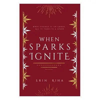 "When Sparks Ignite" - "" ("Riha Erin")