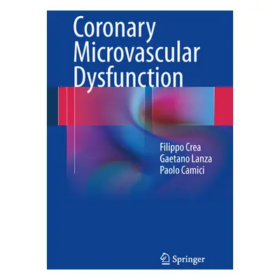 "Coronary Microvascular Dysfunction" - "" ("Crea Filippo")