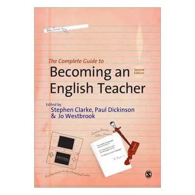 "The Complete Guide to Becoming an English Teacher" - "" ("Clarke Stephen R.")