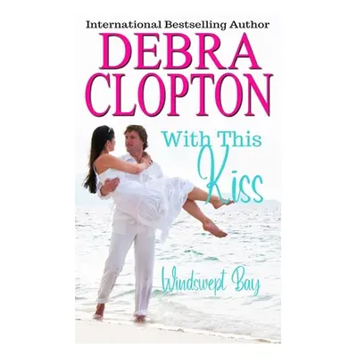 "With This Kiss" - "" ("Clopton Debra")