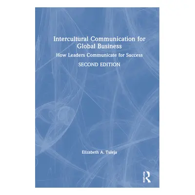 "Intercultural Communication for Global Business: How Leaders Communicate for Success" - "" ("Tu