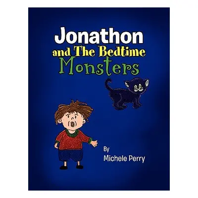 "Jonathon and The Bedtime Monsters" - "" ("Perry Michele")