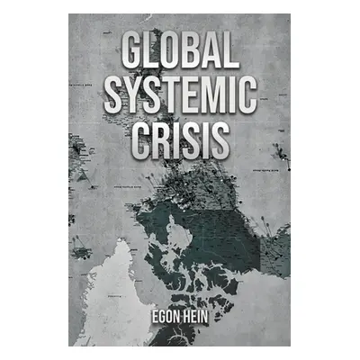 "Global Systemic Crisis" - "" ("Hein Egon")