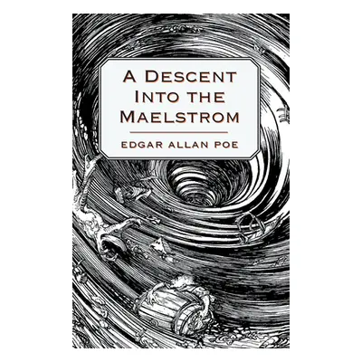 "A Descent into the Maelstrm" - "" ("Poe Edgar Allan")