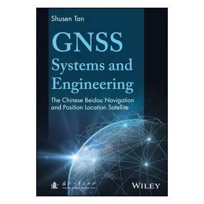 "Gnss Systems and Engineering: The Chinese Beidou Navigation and Position Location Satellite" - 