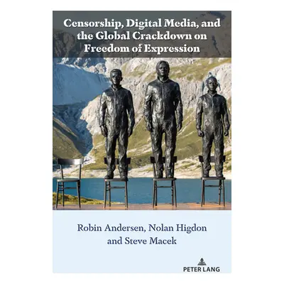 "Censorship, Digital Media, and the Global Crackdown on Freedom of Expression" - "" ("Nocella II