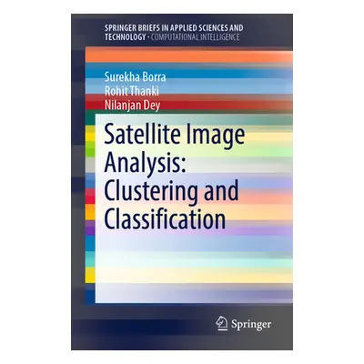 "Satellite Image Analysis: Clustering and Classification" - "" ("Borra Surekha")