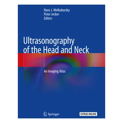 "Ultrasonography of the Head and Neck: An Imaging Atlas" - "" ("Welkoborsky Hans J.")