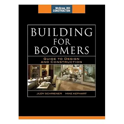 "Building for Boomers: Guide to Design and Construction" - "" ("Schriener Judy")