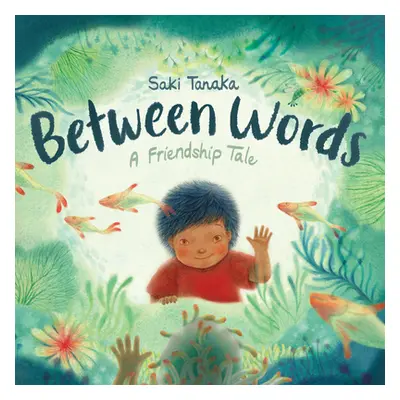 "Between Words: A Friendship Tale" - "" ("Tanaka Saki")