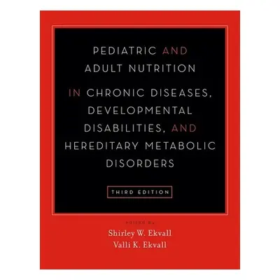 "Pediatric and Adult Nutrition in Chronic Diseases, Developmental Disabilities, and Hereditary M