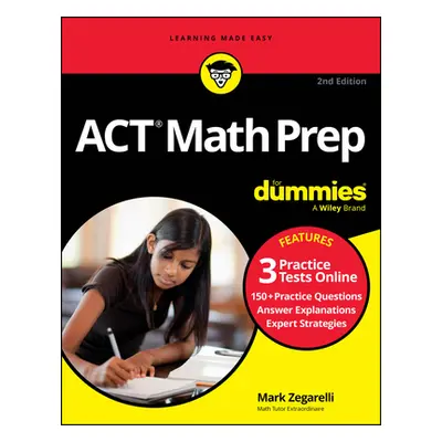 "ACT Math Prep for Dummies: Book + 3 Practice Tests Online" - "" ("Zegarelli Mark")