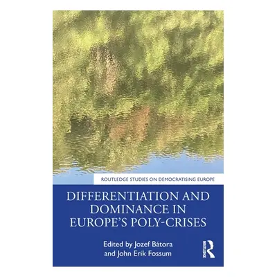 "Differentiation and Dominance in Europe's Poly-Crises" - "" ("Btora Jozef")