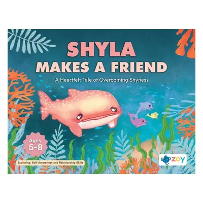 "Shyla Makes a Friend: A Heartfelt Tale of Overcoming Shyness" - "" ("LLC Zoy")