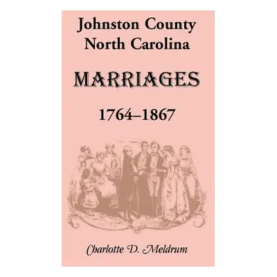 "Johnston County, North Carolina Marriages, 1764-1867" - "" ("Meldrum Charlotte D.")