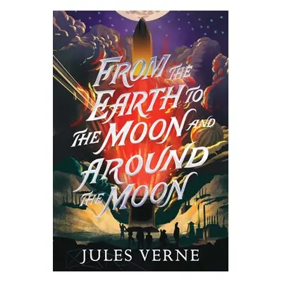 "From the Earth to the Moon and Around the Moon" - "" ("Verne Jules")