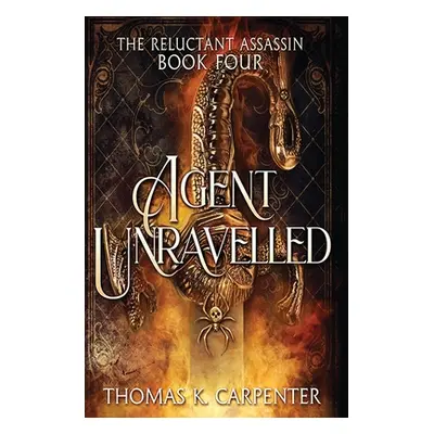 "Agent Unraveled: A Hundred Halls Novel" - "" ("Carpenter Thomas K.")