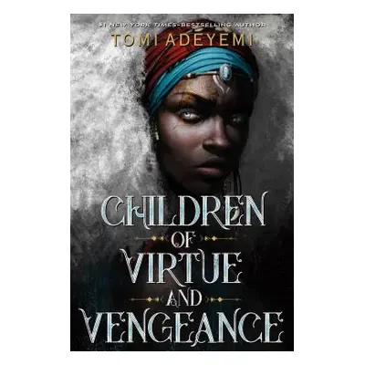 "Children of Virtue and Vengeance" - "" ("Adeyemi Tomi")