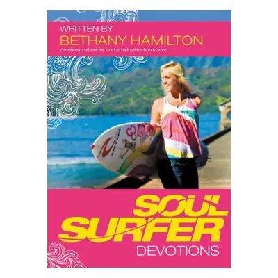 "Soul Surfer Devotions" - "" ("Hamilton Bethany")