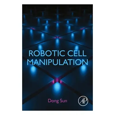 "Robotic Cell Manipulation" - "" ("Sun Dong")