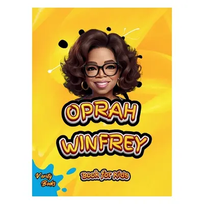 "Oprah Winfrey Book for Kids: The biography of the richest black woman and legendary TV host for