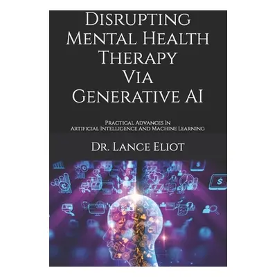 "Disrupting Mental Health Therapy Via Generative AI: Practical Advances In Artificial Intelligen