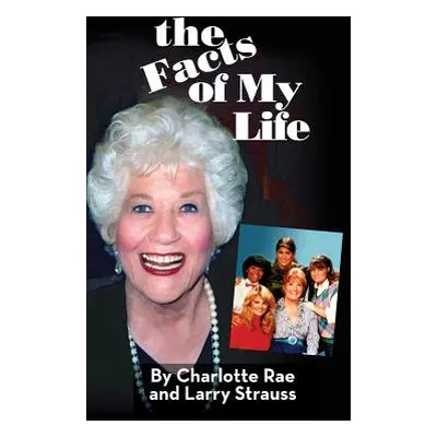 "The Facts of My Life (hardback)" - "" ("Rae Charlotte")