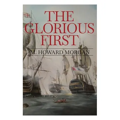 "The Glorious First" - "" ("Morgan M. Howard")