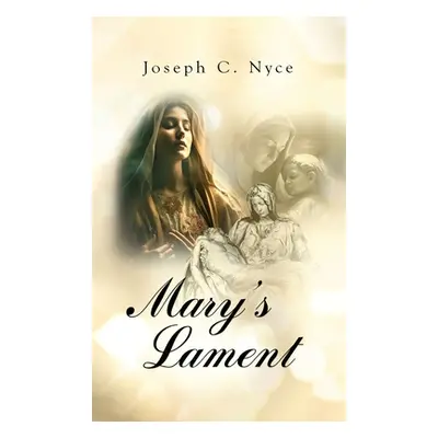 "Mary's Lament" - "" ("Nyce Joseph")