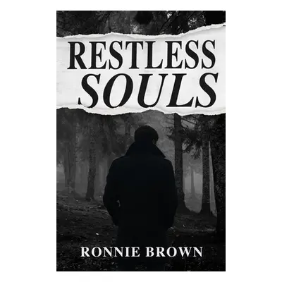 "Restless Souls" - "" ("Brown Ronnie")