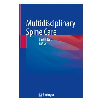 "Multidisciplinary Spine Care" - "" ("Noe Carl E.")