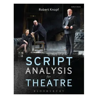 "Script Analysis for Theatre: Tools for Interpretation, Collaboration and Production" - "" ("Kno