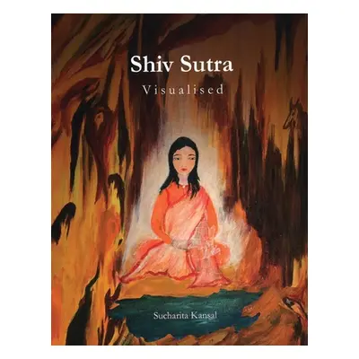 "Shiv Sutra - Visualised" - "" ("Kansal Sucharita")