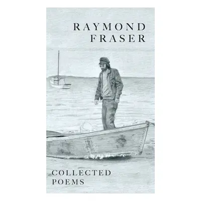 "Collected Poems" - "" ("Fraser Raymond")