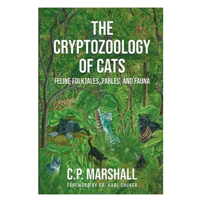 "The Cryptozoology of Cats" - "" ("Marshall C. P.")