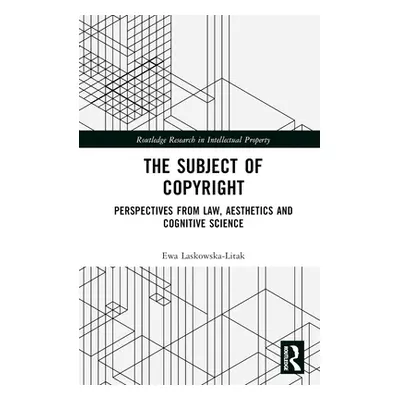 "The Subject of Copyright: Perspectives from Law, Aesthetics and Cognitive Science" - "" ("Lasko