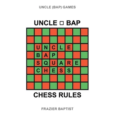 "Uncle (Bap) Chess Rules" - "" ("Baptist Frazier")