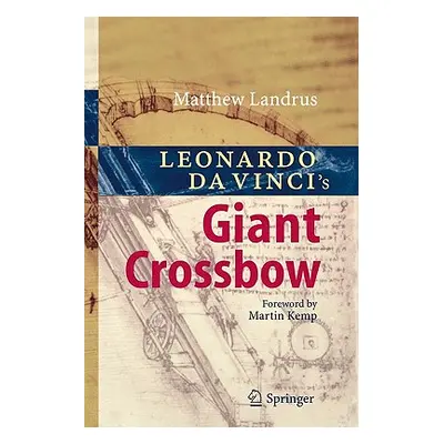 "Leonardo Da Vinci's Giant Crossbow" - "" ("Landrus Matt")