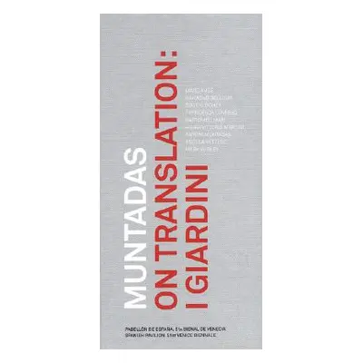 "Muntadas on Translation: I Giardini" - "" ("Muntadas Antoni")