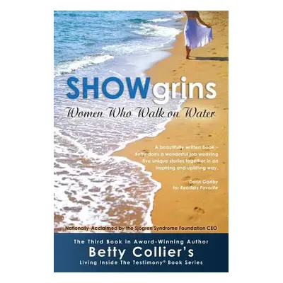 "Showgrins: Women Who Walk on Water" - "" ("Collier Betty")