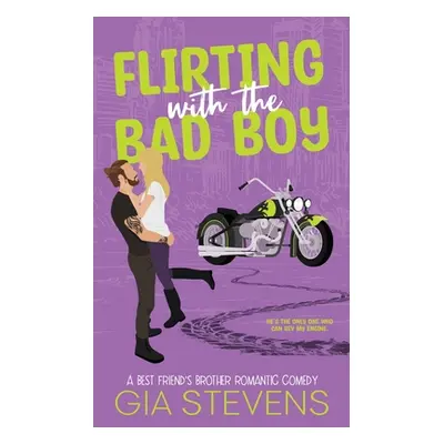 "Flirting with the Bad Boy: A Best Friend's Brother Romantic Comedy" - "" ("Stevens Gia")