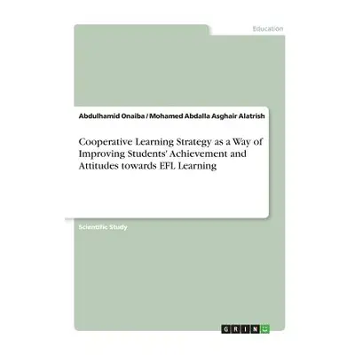 "Cooperative Learning Strategy as a Way of Improving Students' Achievement and Attitudes towards