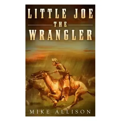 "Little Joe the Wrangler" - "" ("Allison Mike")