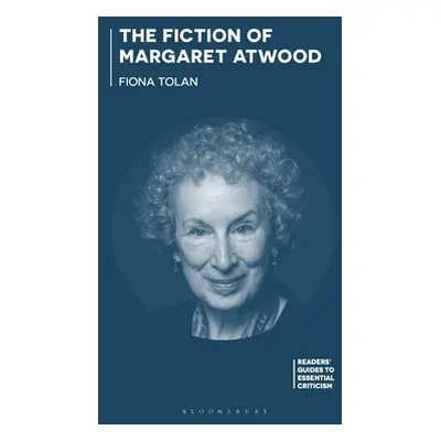 "The Fiction of Margaret Atwood" - "" ("Tolan Fiona")